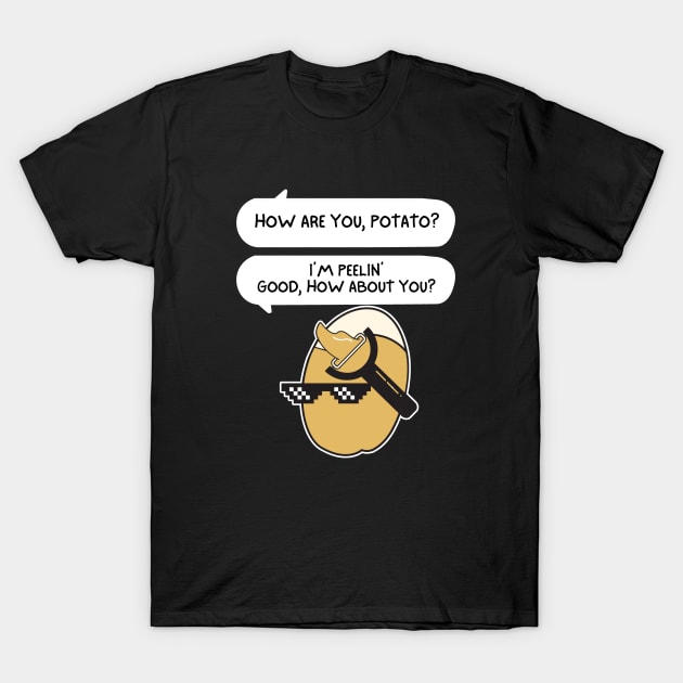 I'm Peeling Good Funny Peeling Potato T-Shirt by DesignArchitect